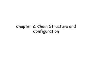 Chapter 2. Chain Structure and Configuration