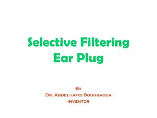 Selective Filtering Ear Plug