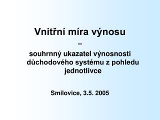 Vnitřní míra výnosu – souhrnný ukazatel výnosnosti důchodového systému z pohledu jednotlivce