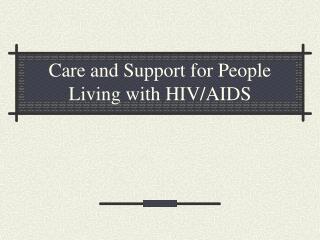 Care and Support for People Living with HIV/AIDS