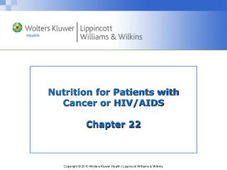 Nutrition for Patients with Cancer or HIV/AIDS Chapter 22