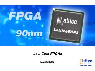 Low Cost FPGAs