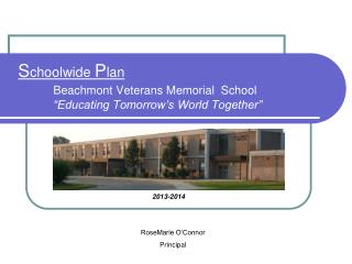 S choolwide P lan Beachmont Veterans Memorial School “Educating Tomorrow’s World Together”