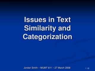 Issues in Text Similarity and Categorization