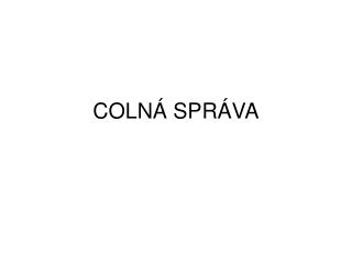 COLNÁ SPRÁVA