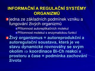 INFORMAČNÍ A REGULAČNÍ SYSTÉMY ORGANIZMŮ