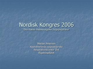 Nordisk Kongres 2006 Øre-Næse-Halskirurgiske Sygeplejersker