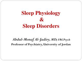 Sleep Physiology &amp; Sleep Disorders