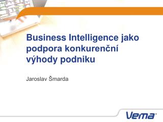 Business Intelligence jako podpora konkurenční výhody podniku