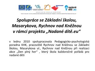 Spolupráce se Základní školou, Masarykova, Rychnov nad Kněžnou v rámci projektu „Nadané dítě.eu“