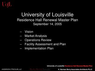 University of Louisville Residence Hall Renewal Master Plan September 14, 2005