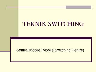 TEKNIK SWITCHING