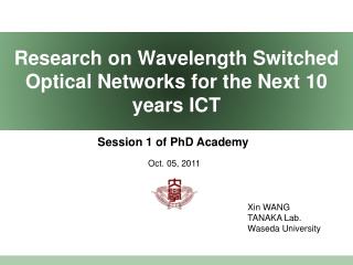 Research on Wavelength Switched Optical Networks for the Next 10 years ICT