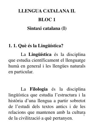 LLENGUA CATALANA II. BLOC 1 Sintaxi catalana (I) 1. 1. Què és la Lingüística?