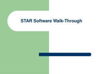 STAR Software Walk-Through