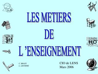 LES METIERS DE L ’ENSEIGNEMENT