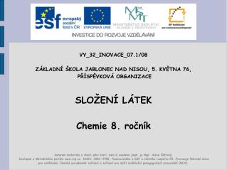 VY_32_INOVACE_07.1/08 ZÁKLADNÍ ŠKOLA JABLONEC NAD NISOU, 5. KVĚTNA 76, PŘÍSPĚVKOVÁ ORGANIZACE