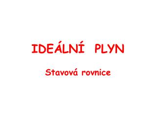 IDEÁLNÍ PLYN