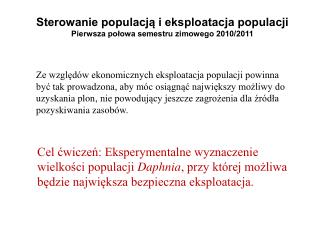 Sterowanie populacją i eksploatacja populacji Pierwsza połowa semestru zimowego 2010/2011