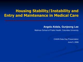 Housing Stability/Instability and Entry and Maintenance in Medical Care