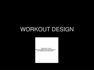 WORKOUT DESIGN