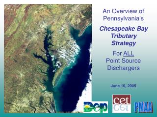 An Overview of Pennsylvania’s Chesapeake Bay Tributary Strategy For ALL Point Source Dischargers