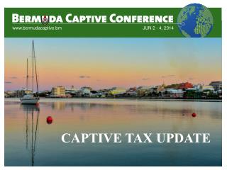 CAPTIVE TAX UPDATE