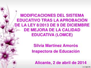Silvia Martínez Amorós Inspectora de Educación Alicante, 2 de abril de 2014