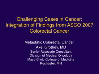 Challenging Cases in Cancer: Integration of Findings from ASCO 2007 Colorectal Cancer