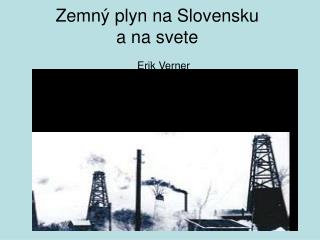 Zemný plyn na Slovensku a na svete