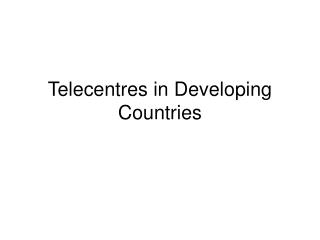 Telecentres in Developing Countries