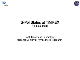 S-Pol Status at TiMREX 10 June, 2008