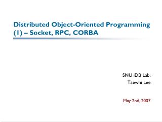 Distributed Object-Oriented Programming (1) – Socket, RPC, CORBA