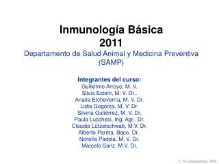 Inmunología Básica 2011 Departamento de Salud Animal y Medicina Preventiva (SAMP)