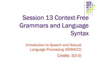 Session 13 Context-Free Grammars and Language Syntax