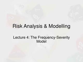 Risk Analysis &amp; Modelling