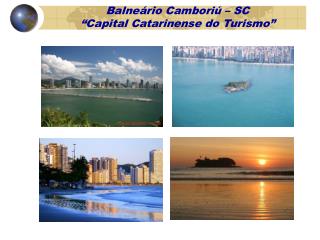 Balneário Camboriú – SC “Capital Catarinense do Turismo”