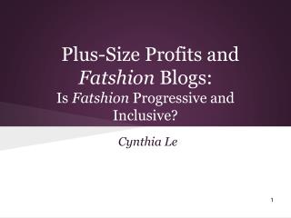 Plus-Size Profits and Fatshion Blogs: Is Fatshion Progressive and Inclusive?
