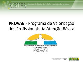 PROVAB - Programa de Valorização dos Profissionais da Atenção Básica