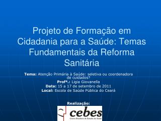 Projeto de Formação em Cidadania para a Saúde: Temas Fundamentais da Reforma Sanitária