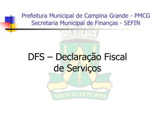 Prefeitura Municipal de Campina Grande - PMCG Secretaria Municipal de Finanças - SEFIN