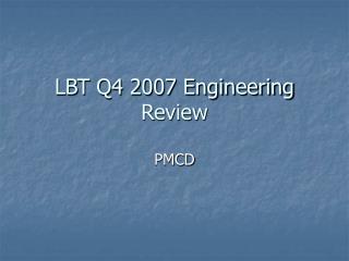 LBT Q4 2007 Engineering Review