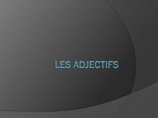 Les adjectifs