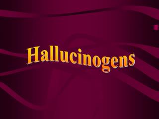 Hallucinogens