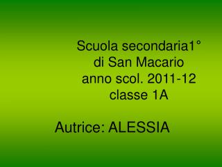Scuola secondaria1° di San Macario anno scol. 2011-12 classe 1A