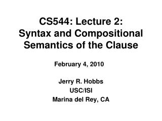 CS544: Lecture 2: Syntax and Compositional Semantics of the Clause