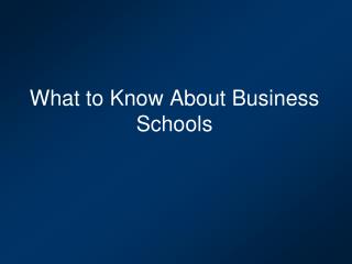 What to Know About Business Schools