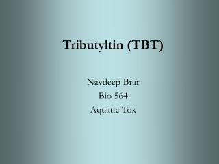 Tributyltin (TBT)