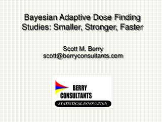 Bayesian Adaptive Dose Finding Studies: Smaller, Stronger, Faster