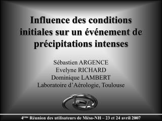 Influence des conditions initiales sur un événement de précipitations intenses